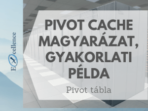 Pivot cache magyarázat